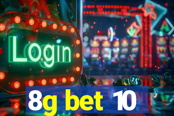 8g bet 10